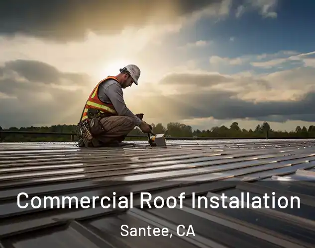  Commercial Roof Installation Santee, CA