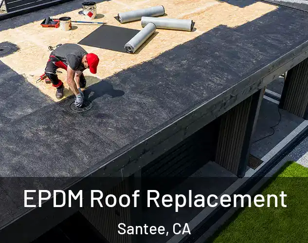  EPDM Roof Replacement Santee, CA