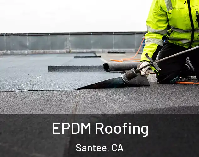  EPDM Roofing Santee, CA