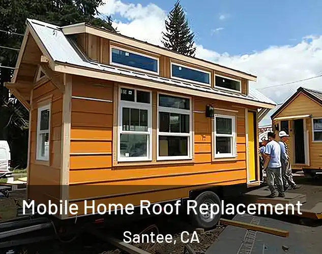  Mobile Home Roof Replacement Santee, CA