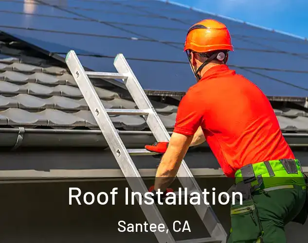  Roof Installation Santee, CA