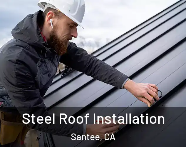  Steel Roof Installation Santee, CA